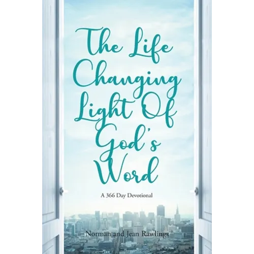 The Life Changing Light Of God's Word: A 366 Day Devotional - Paperback