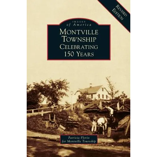 Montville Township: Celebrating 150 Years - Hardcover