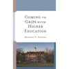 Coming to Grips with Higher Education - Hardcover