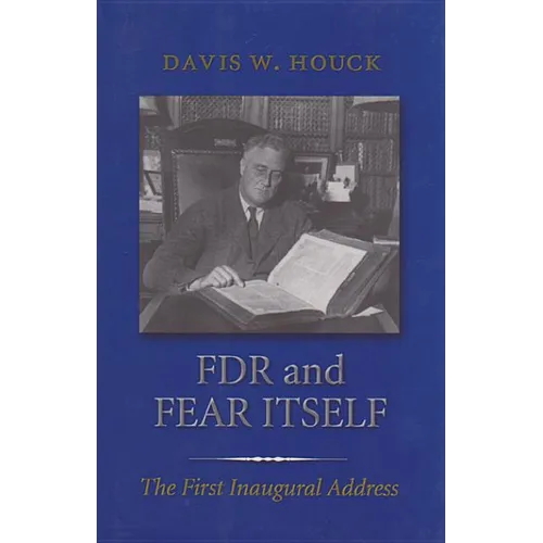FDR and Fear Itself: The First Inaugural Address - Paperback