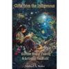 Gifts from the Indigenous: Another Way of Viewing & Acting in the World - Paperback