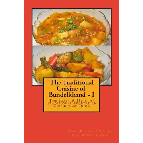 The Traditional Cuisine of Bundelkhand - I - Paperback