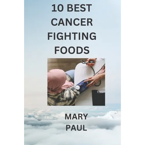 10 best cancer fighting foods - Paperback