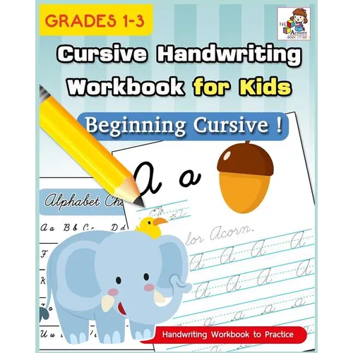 Cursive Handwriting Workbook for Kids: Cursive Writing Practice Book, Alphabet Cursive Tracing Book (Beginning Cursive and Grades 1-3) - Paperback
