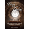 Pain from the Pulpit: Understanding, Overcoming, and Healing After Suffering Spiritual Abuse - Paperback