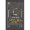 Sheltering Mercy: Prayers Inspired by the Psalms - Hardcover