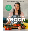 Simply Delicious Vegan: 100 Plant-Based Recipes by the Creator of from My Bowl - Hardcover