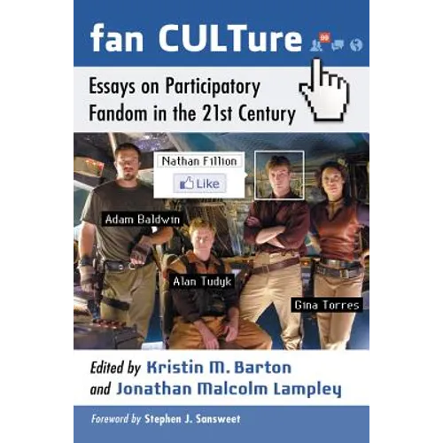 Fan CULTure: Essays on Participatory Fandom in the 21st Century - Paperback