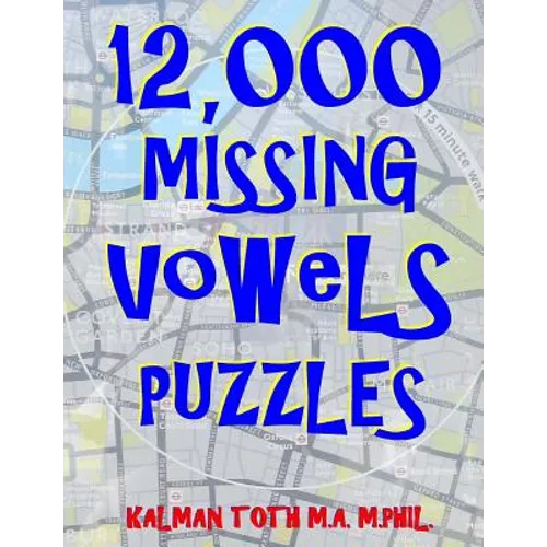 12,000 Missing Vowels Puzzles: Boost Your Brain Power While Having Fun - Paperback