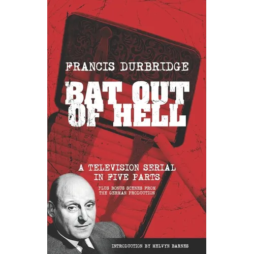 Bat Out Of Hell (Scripts of the five part television serial) - Paperback
