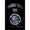 Trouble Times Two - Paperback