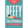 Beefy Calisthenics: Step-by-Step Guide to Building Muscle with Bodyweight Training - Paperback