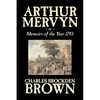 Arthur Mervyn or, Memoirs of the Year 1793 by Charles Brockden Brown, Fiction, Fantasy, Historical - Paperback