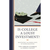 Is College a Lousy Investment?: Negotiating the Hidden Costs of Higher Education - Paperback