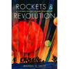 Rockets and Revolution: A Cultural History of Early Spaceflight - Hardcover