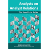 Analysts on Analyst Relations: The SageCircle Guide - Paperback