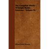 The Complete Works of Ralph Waldo Emerson - Volume XI. - Paperback