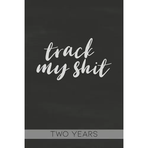 Track My Shit: Blood Sugar Tracker, Daily for Two Years - Paperback