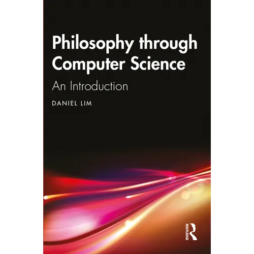 Philosophy through Computer Science: An Introduction - Paperback