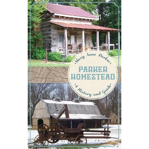 Parker Homestead: A History and Guide - Hardcover