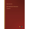 Mark Rutherford's Deliverance: in large print - Paperback