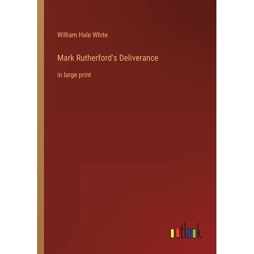 Mark Rutherford's Deliverance: in large print - Paperback