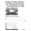Public, Private, Secret: On Photography and the Configuration of Self - Paperback