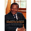 The Legacy of Prince Mangosuthu Buthelezi: In the Struggle for Liberation in South Africa - Paperback