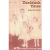 Toadsuck Tales: "You Either Laugh or Slit Your Throat" - Paperback
