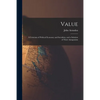 Value; a Criticism of Political Economy and Socialism, and a Solution of Their Antagonism - Paperback