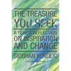 The Treasure You Seek: A Year's Reflection on Inspiration and Change - Paperback