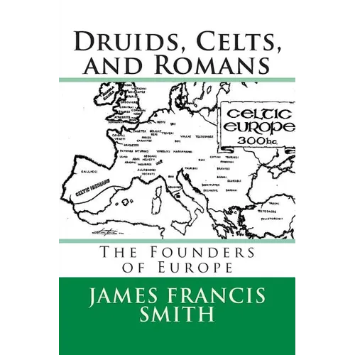Druids, Celts, and Romans: The Founders of Europe - Paperback
