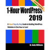 1-Hour Wordpress 2019: A Visual Step-By-Step Guide to Building Wordpress Websites in One Hour or Less! - Paperback