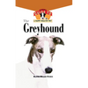 The Greyhound: An Owner's Guide to a Happy Healthy Pet - Hardcover