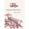 Prisoner of the Truck - Hardcover