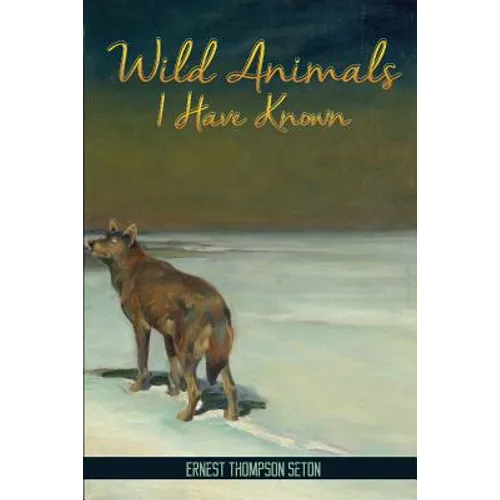 Wild Animals I Have Known - Paperback