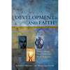 Development and Faith: Where Mind, Heart, and Soul Work Together - Paperback
