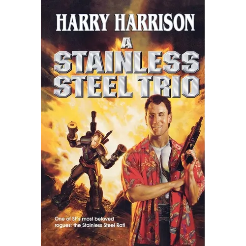 A Stainless Steel Trio: A Stainless Steel Rat Is Born/The Stainless Steel Rat Gets Drafted/The Stainless Steel Rat Sings the Blues - Paperback
