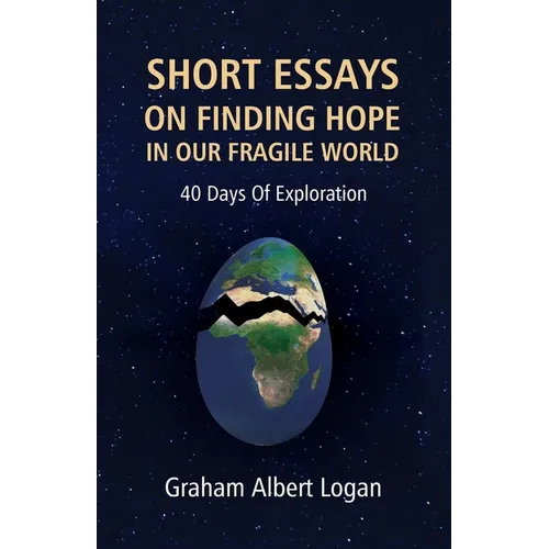 Short Essays on Finding Hope in Our Fragile World: 40 Days Of Exploration - Paperback
