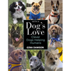 With a Dog's Love: Clever Dogs Helping Humans - Hardcover