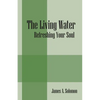 The Living Water: Refreshing Your Soul - Paperback