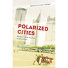 Polarized Cities: Portraits of Rich and Poor in Urban China - Paperback