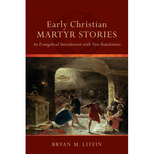 Early Christian Martyr Stories - Paperback