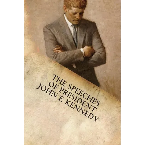 The Speeches of President John F. Kennedy - Paperback