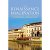 The Renaissance of Imagination: The Marriage of Heaven and Earth in Florentine Renaissance Art - Paperback