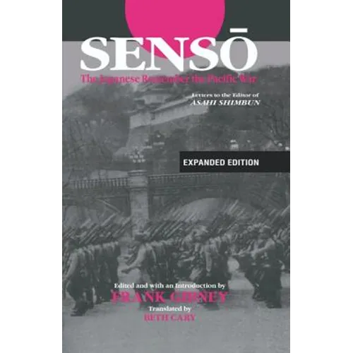 Senso: The Japanese Remember the Pacific War: Letters to the Editor of Asahi Shimbun - Paperback