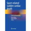 Sport-Related Sudden Cardiac Death: Causes and Prevention - Paperback