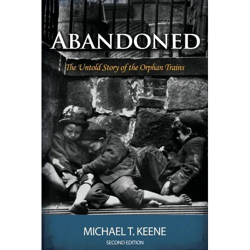 Abandoned: The Untold Story of the Orphan Trains - Paperback