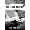 The Long Goodbye: journey to a miracle - Paperback