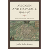 Avignon and Its Papacy, 1309-1417: Popes, Institutions, and Society - Hardcover
